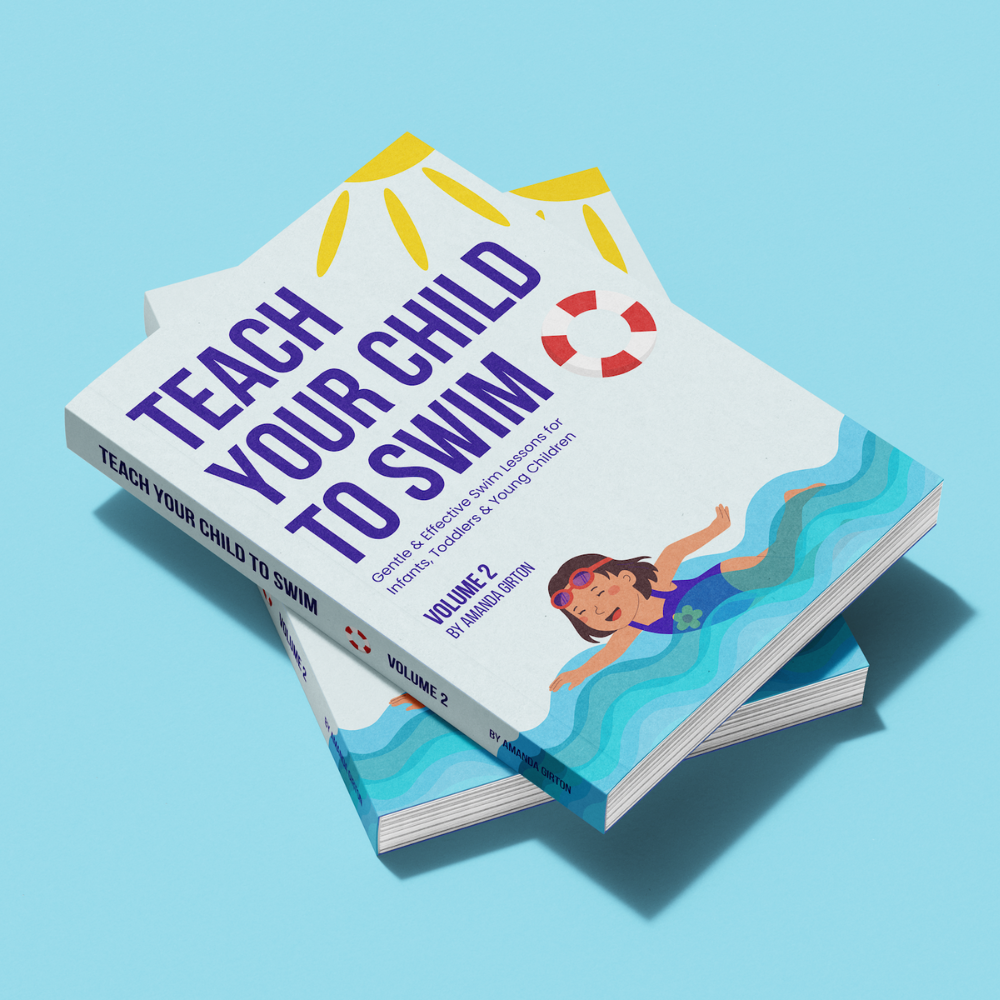 Cover of Teach Your Child to Swim by Amanda Girton, featuring a smiling child swimming under a bright sun. This illustrated guide helps parents teach infants, toddlers, and young children water safety and swimming skills with confidence.