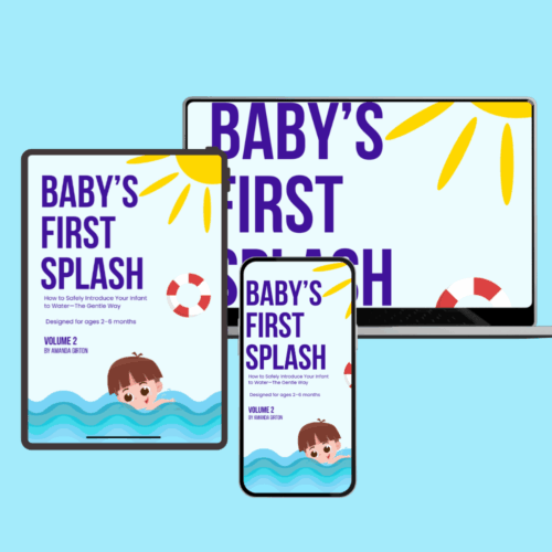 Mockup of the Baby’s First Splash – Complete Infant Water Introduction guide by Amanda Girton of Sunshine Swimming, displayed on a tablet, phone, and laptop. The cover features a smiling baby in the water with a sun and lifebuoy design, representing a gentle, water-safe start for infants ages 2–6 months.